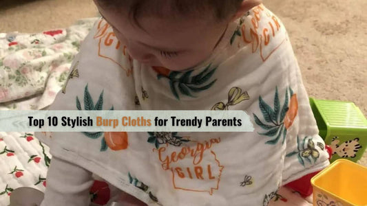Top 10 Stylish Burp Cloths for Trendy Parents - Little Hometown