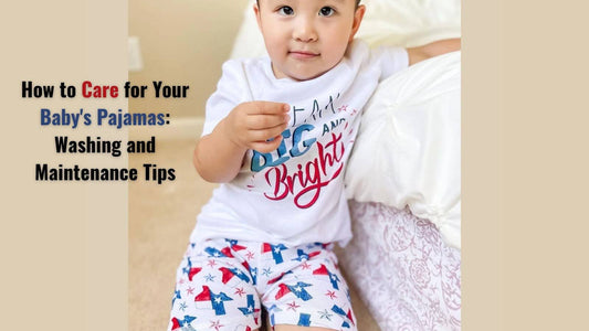 How to Care for Your Baby's Pajamas: Washing and Maintenance Tips - Little Hometown