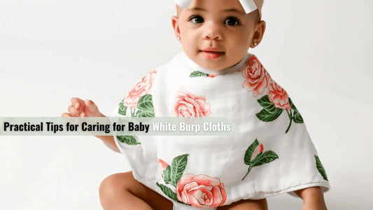 Practical Tips for Caring for Baby White Burp Cloths - Little Hometown