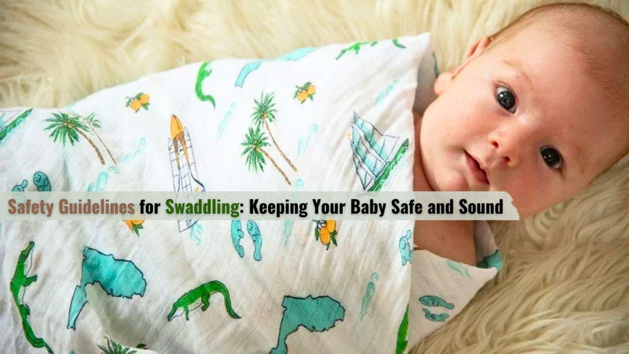 Safety Guidelines for Swaddling: Keeping Your Baby Safe and Sound