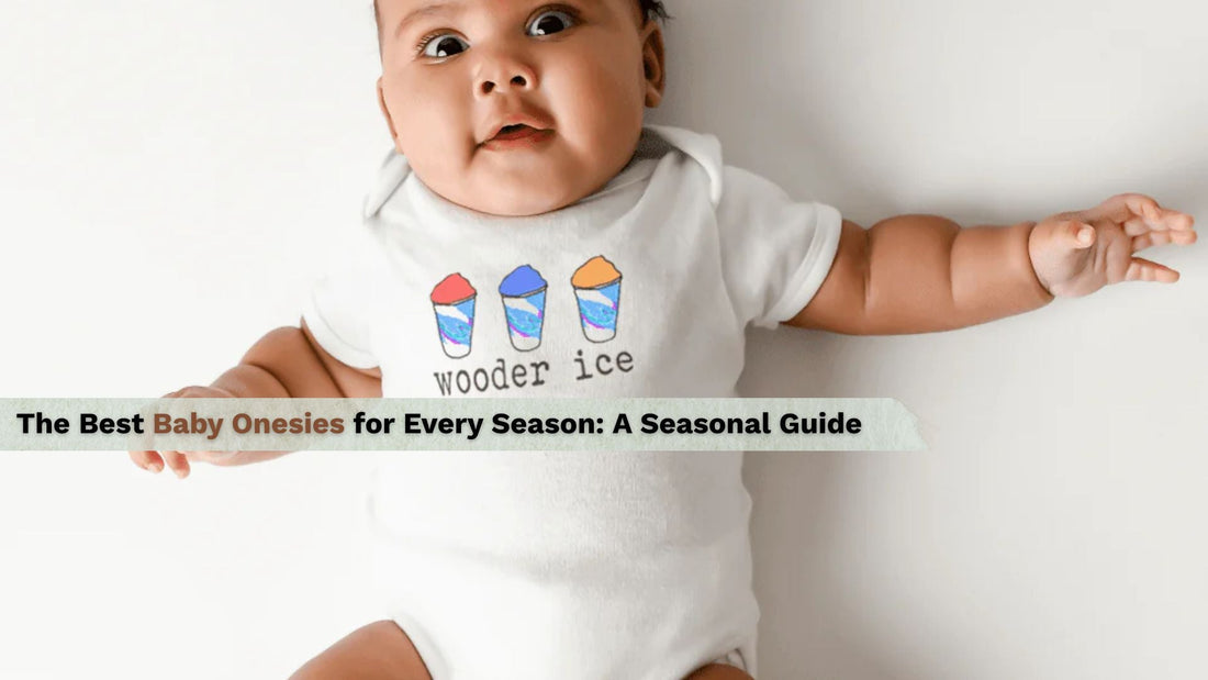 The Best Baby Onesies for Every Season: A Seasonal Guide - Little Hometown