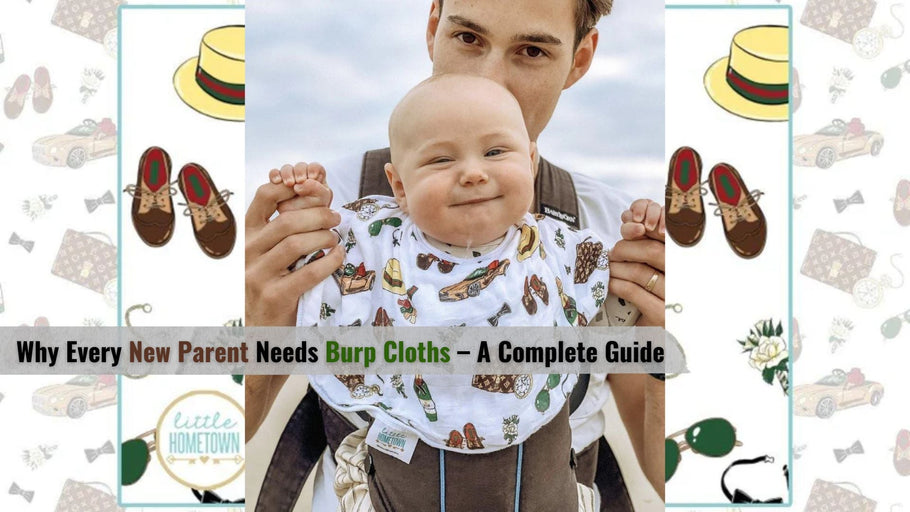 Why New Parent Needs Burp Cloths – A Complete Guide